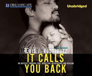 It Calls You Back: An Odyssey through Love, Addiction, Revolutions, a