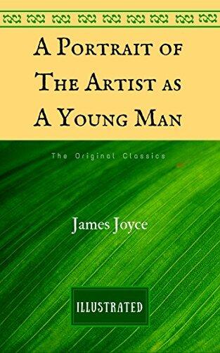 A Portrait of the Artist as a Young Man: The Original Classics - Illustrated
