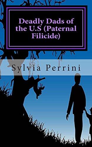 Deadly Dads of the U.S: Paternal Filicide