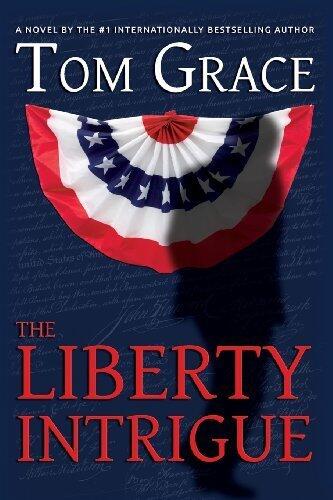 The Liberty Intrigue: A Novel by Grace, Tom (2012) Paperback