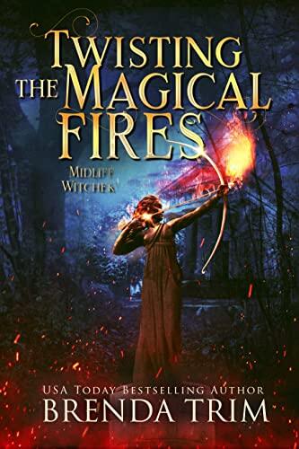 Twisting The Magical Fires (Midlife Witchery, #15)