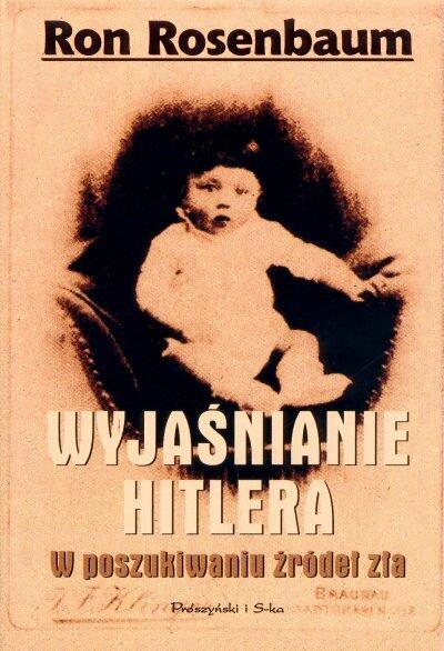 Wyjaśnianie Hitlera. W poszukiwaniu źródeł zła