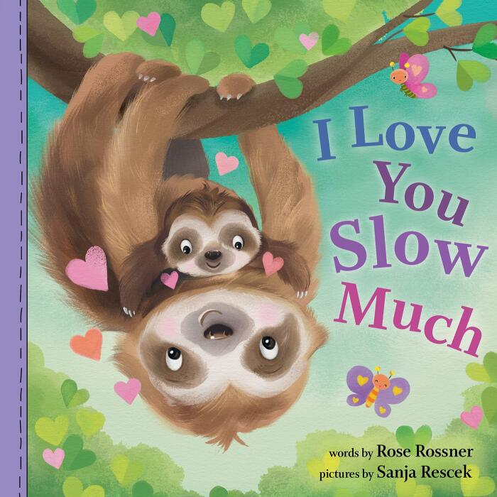 I Love You Slow Much: A Sweet and Funny Baby Animal Board Book for Babies and Toddlers
