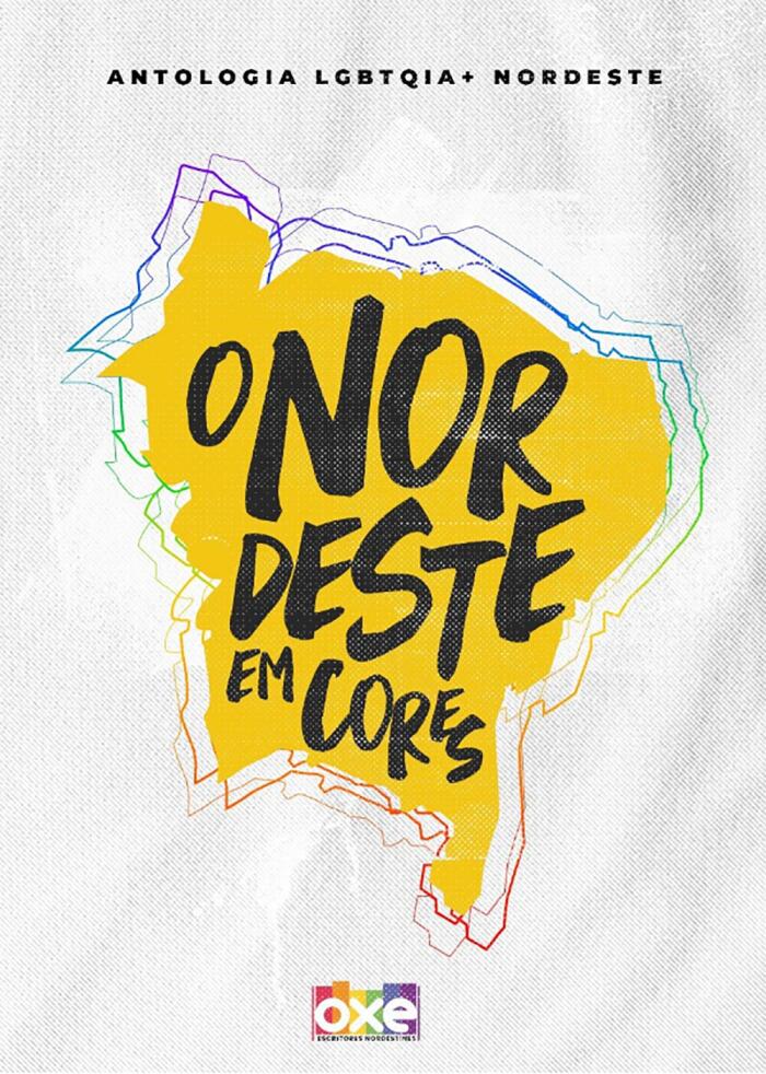 O Nordeste em Cores: Antologia do Coletivo Oxe LGBT NE