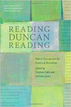 Reading Duncan Reading: Robert Duncan and the Poetics of Derivation
