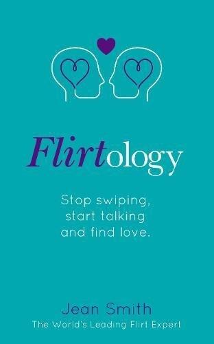 Flirtology: Stop Swiping, start talking and find love
