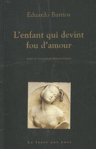 L'enfant qui devint fou d'amour suivi de "Pauvre laid!"
