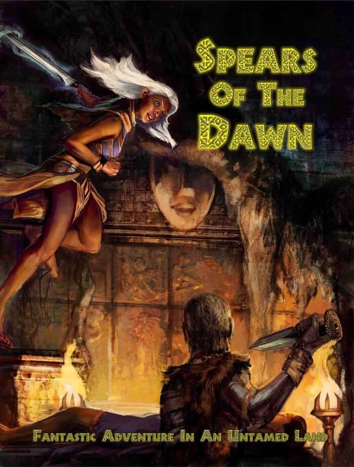 Spears of the Dawn: Fantastic Adventure in an Untamed Land