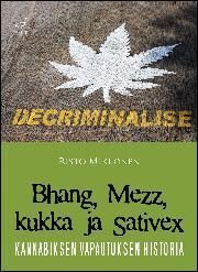 Bhang, Mezz, kukka ja Sativex: kannabiksen vapautuksen historia