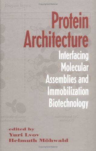 Protein Architecture: Interfacing Molecular Assemblies and Immobilization Biotechnology