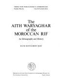 The Aith Waryaghar Of The Moroccan Rif: An Ethnography And History