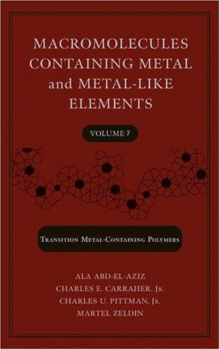 Macromolecules Containing Metal and Metal-Like Elements, Volume 7: Nanoscale Interactions of Metal-Containing Polymers