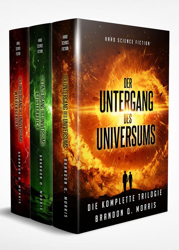 Der Untergang des Universums: Die komplette Trilogie: Sammelband Drei Hard SF Romane