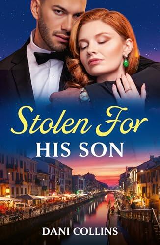 Stolen For His Son: A sexy billionaire romance for fans of kidnapped brides, Italian escapes and marriages of convenience! New in 2026!