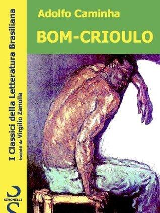 BOM-CRIOULO (I Classici della Letteratura Brasiliana Vol. 4)