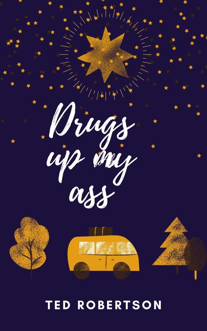 Drugs up my ass