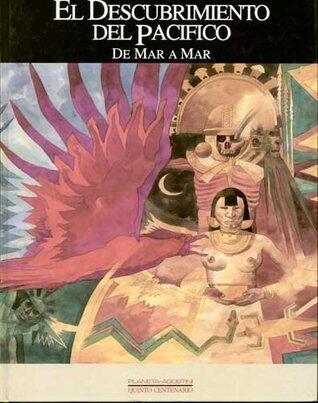 Relatos del Nuevo Mundo 10: El descubrimiento del Pacífico de mar a mar