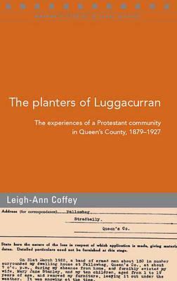 The Planters of Luggacurran: A Protestant Community, 1879 - 1927