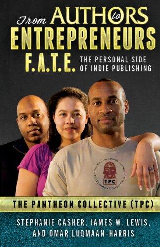 F.A.T.E.: From Authors to Entrepreneurs (The Personal Side of Indie Publishing)
