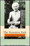 The Narrative Path: The Later Works of Paul Ricoeur