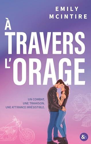 À travers l'orage: Une small town romance found family par l'autrice de Hooked (Sugarlake t. 4)