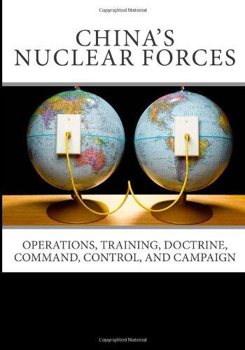 China’s Nuclear Forces: Operations, Training, Doctrine, Command, Control, and Campaign
