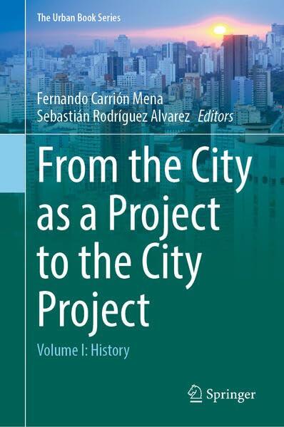 From the City as a Project to the City Project: Volume I: History