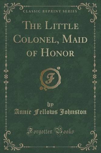 The Little Colonel, Maid of Honor