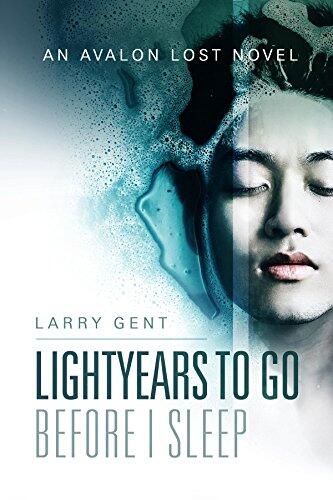 Lightyears to Go Before I Sleep (An Avalon Lost Novel)
