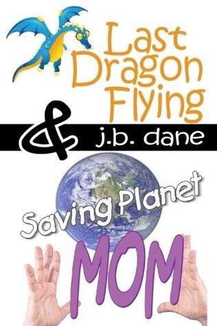 LAST DRAGON FLYING / SAVING PLANET MOM
