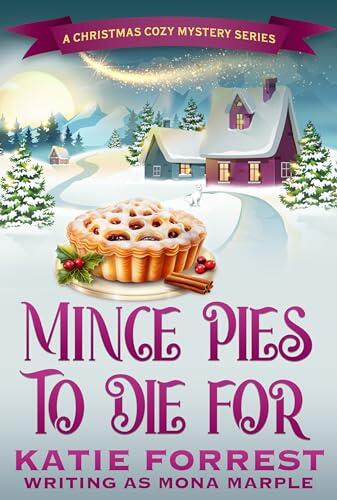 Mince Pies to Die For: RETURN TO CANDY CANE HOLLOW IN THIS CHARMING FESTIVE WHODUNNIT FILLED WITH CLUES, FUN & CHRISTMAS WHIMSY