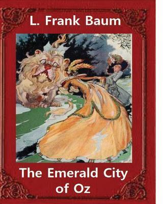 The Emerald City of Oz(1910), by L. Frank Baum and John R. Neill (illustrator): John Rea Neill