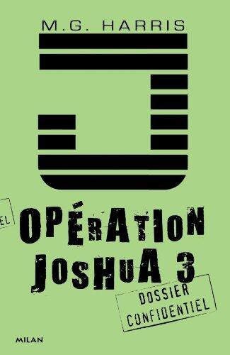Opération Joshua 3 (T.3): Avant la Dernière Heure