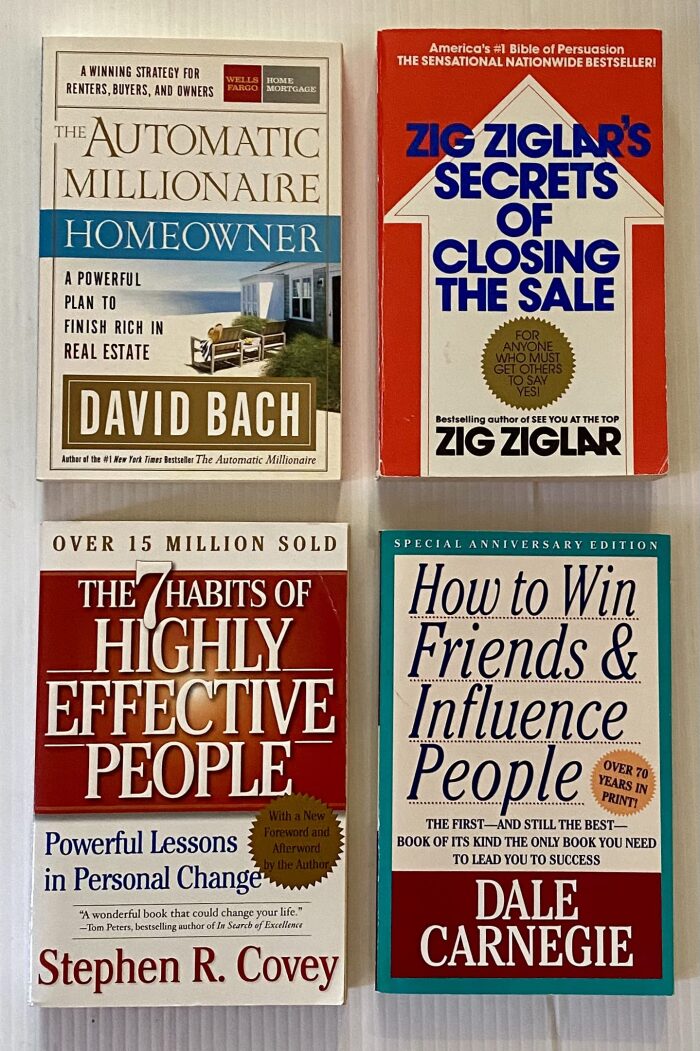 4 Books! 1) Automatic Millionaire Homeowner 2) Zig Ziglar's Secrets of Closing the Sale 3) The 7 Habits of Highly Effective People 4) How to Win Friends & Influence Peoplee