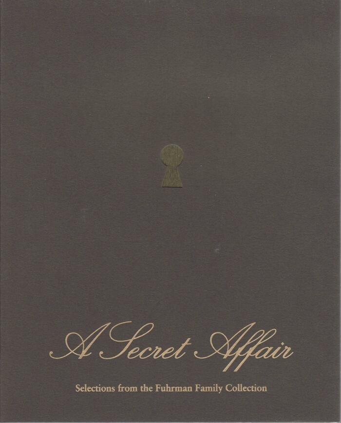 A Secret Affair: Selections from the Fuhrman Family Collection