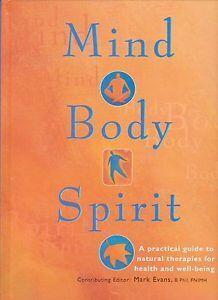 Mind, Body, Spirit: A Practical Guide to Natural Therapies for Health and Wellbeing