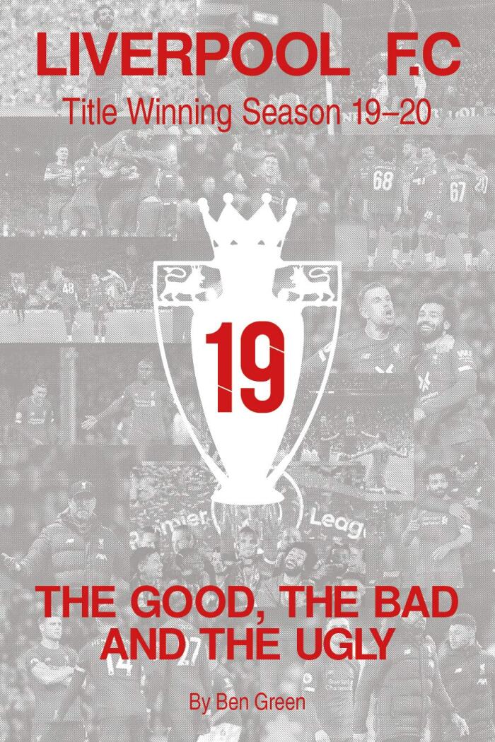 The Good, The Bad and The Ugly : Liverpool F.C. Title Winning Season 19/20
