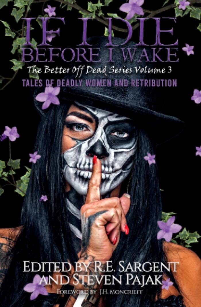 If I Die Before I Wake: Tales of Deadly Women and Retribution