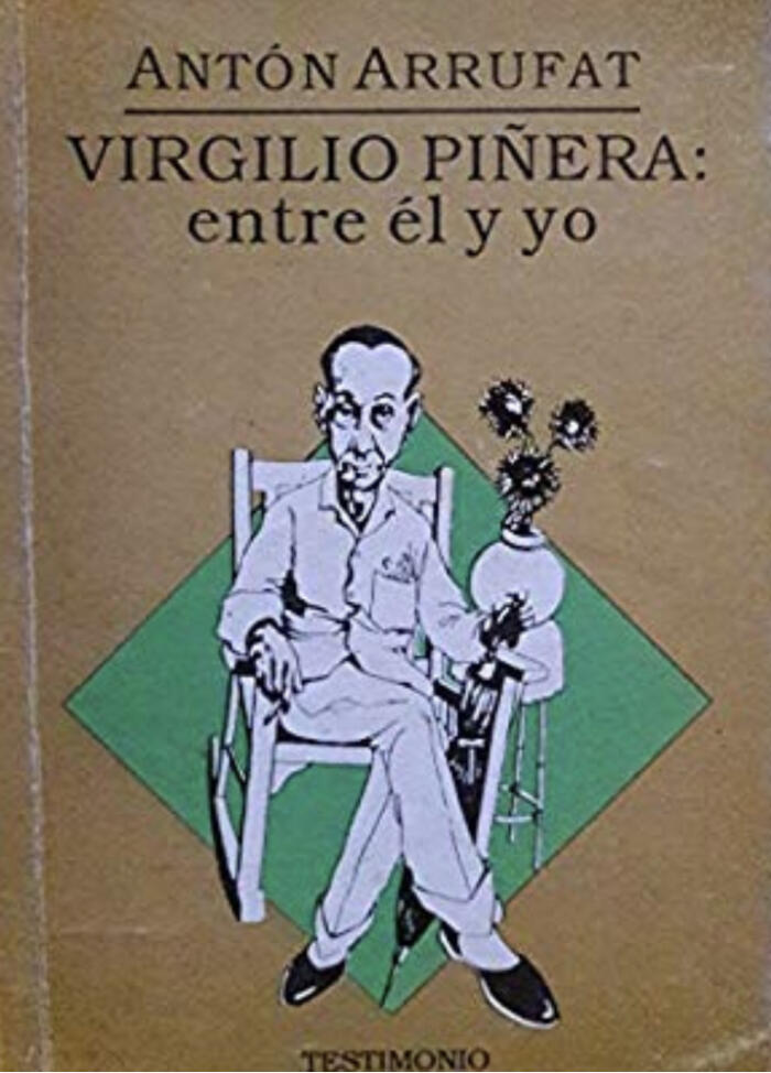 Virgilio Piñera: entre él y yo