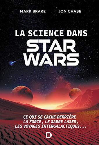 La science dans Star Wars : Ce qui se cache derrière la Force le sabre laser les voyages intergalactiques (Hors collection Sciences)
