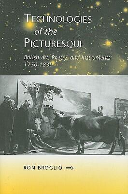 Technologies of the Picturesque: British Art, Poetry, and Instruments, 1750-1830