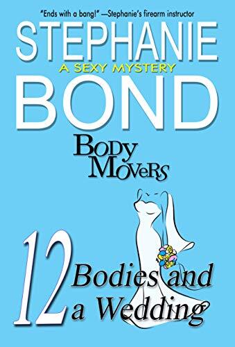12 Bodies and a Wedding: A Body Movers Novel