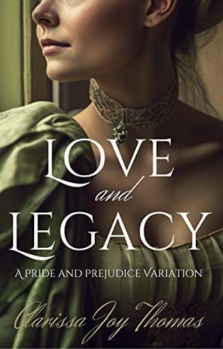Love and Legacy: A Pride and Prejudice Variation