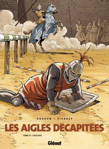 Les Aigles décapitées - Tome 12: L'Esclave