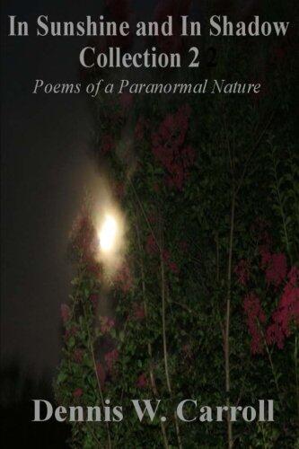 In Sunshine and in Shadow Collection 2: Poems of a Paranormal Nature