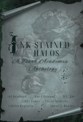Ink-Stained Halos: A Dark Academia Anthology