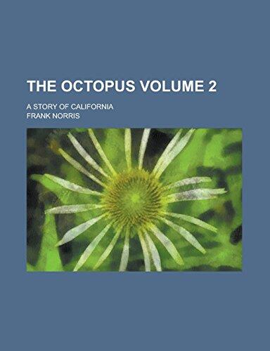 The Octopus; A Story of California Volume 2