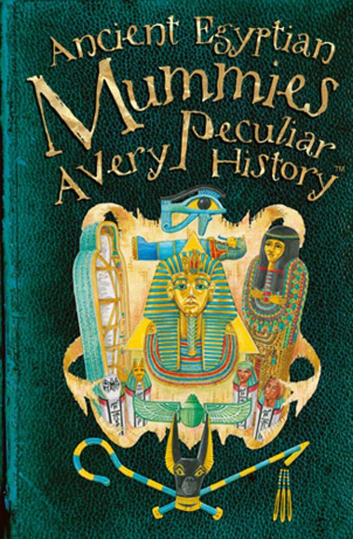 Ancient Egyptian Mummies: A Very Peculiar History™