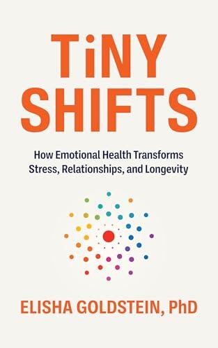 Tiny Shifts: How Emotional Health Transforms Stress, Relationships, and Longevity