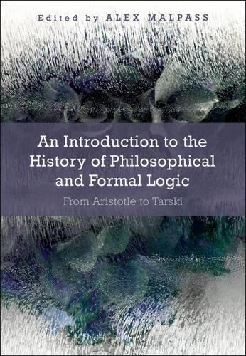 The History of Philosophical and Formal Logic: From Aristotle to Tarski
